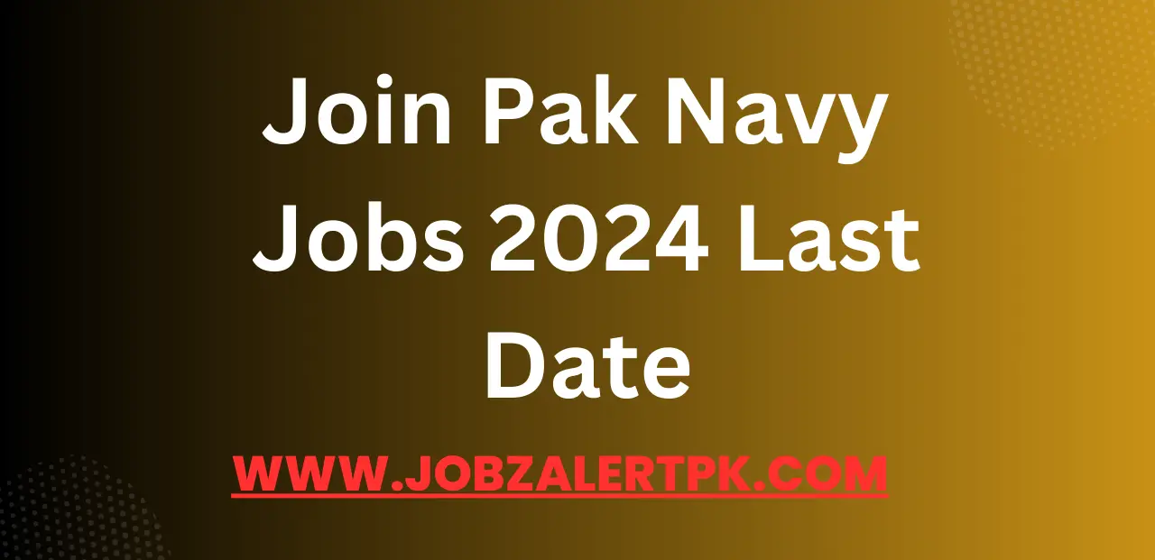 Join Pak Navy Jobs 2024 Last Date