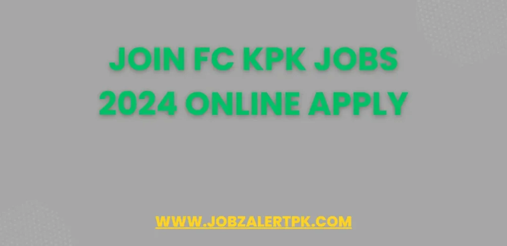 Join FC KPK Jobs 2024 Online Apply